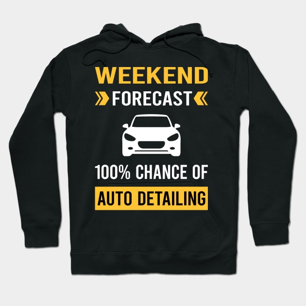 Weekend Forecast Auto Detailing Car Detail Detailer Hoodie by Bourguignon Aror